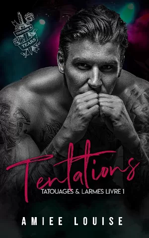 Tatouages & larmes, Tome 1 : Tentations